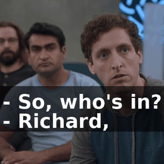 - So, who's in? - Richard,