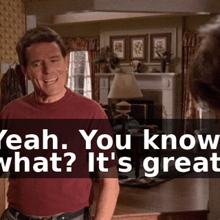Yeah. You know what? It's great.