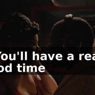 - ♪ You'll have a really good time ♪