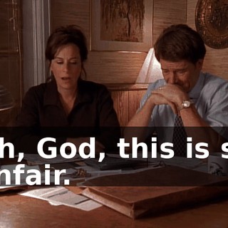 Oh, God, this is so unfair.