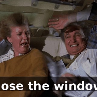 Close the window!