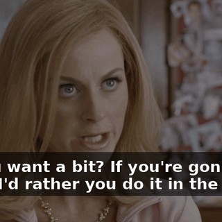 Do you want a bit? If you're gonna drink, I'd rather you do it in the house.