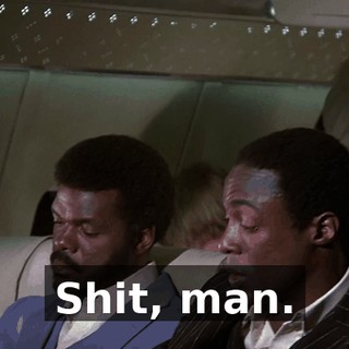 Shit, man.
