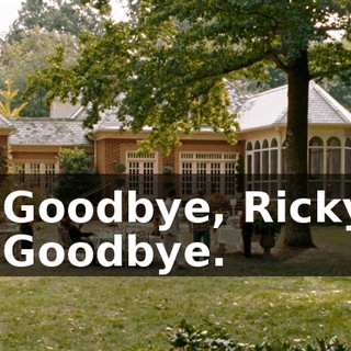 - Goodbye, Ricky. - Goodbye.