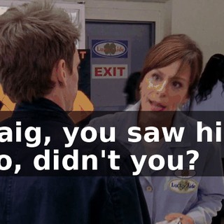 Craig, you saw him, too, didn't you?