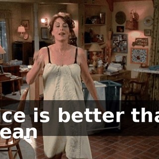 ♪ Nice is better than mean ♪