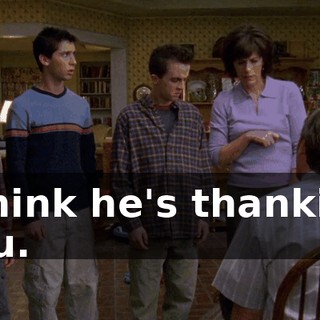 I think he's thanking you.