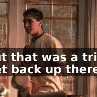 - But that was a triple. - Get back up there.