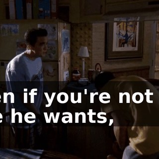 even if you're not the one he wants,