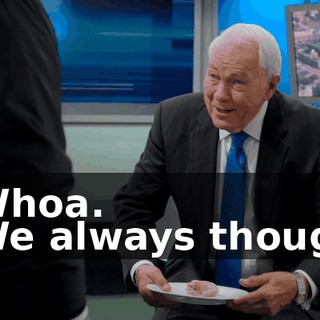 - Whoa. - We always thought