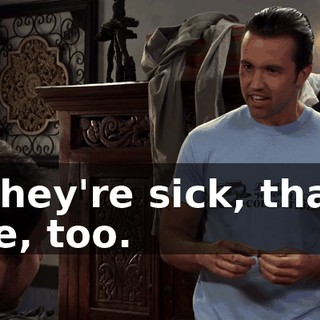 If they're sick, that's fine, too.