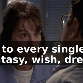 No to every single fantasy, wish, dream