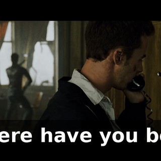 Where have you been