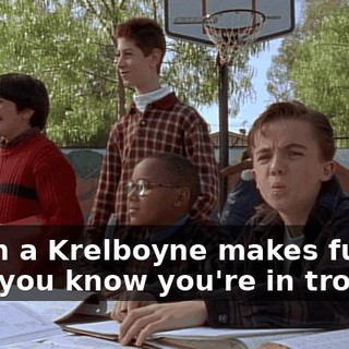 When a Krelboyne makes fun of you, you know you're in trouble.