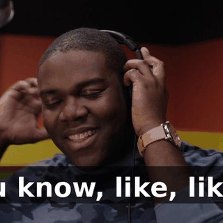 you know, like, like...