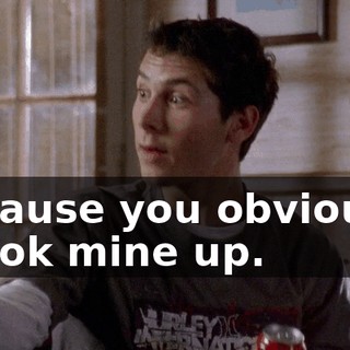 because you obviously shook mine up.