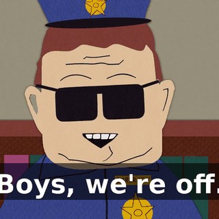 Boys, we're off.