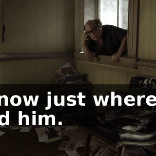 I know just where to find him.