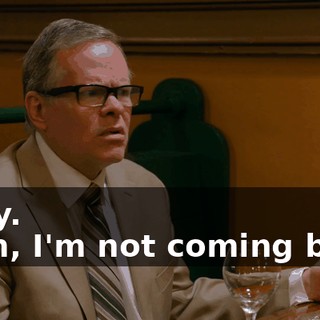 - Hey. - Tim, I'm not coming back.
