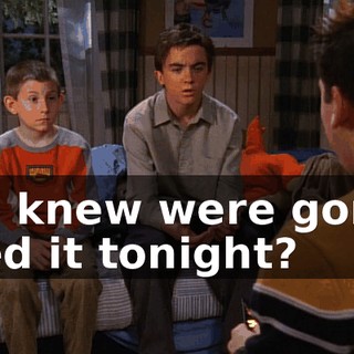 You knew were gonna need it tonight?