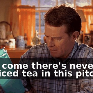 How come there's never any iced tea in this pitcher?