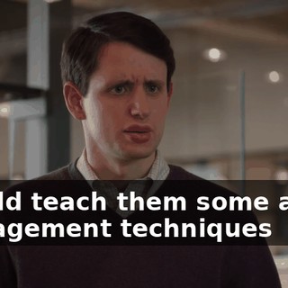 I could teach them some anger management techniques