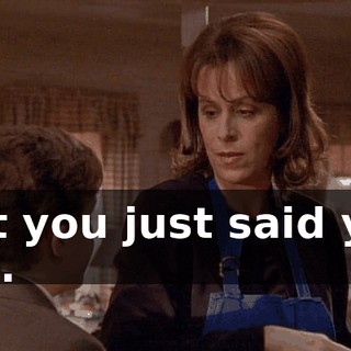 But you just said you did.