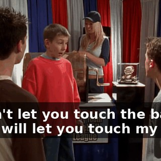 I won't let you touch the ball, but I will let you touch my hand