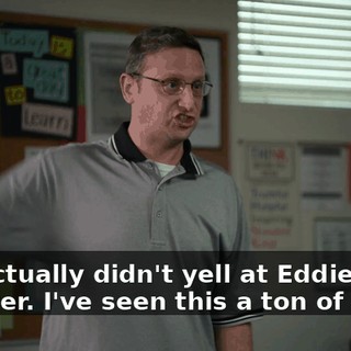 She actually didn't yell at Eddie Munster. I've seen this a ton of times.