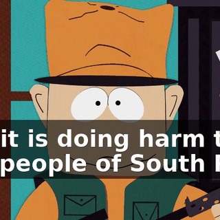but it is doing harm to the people of South Park