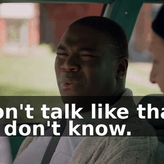 Don't talk like that. - I don't know.