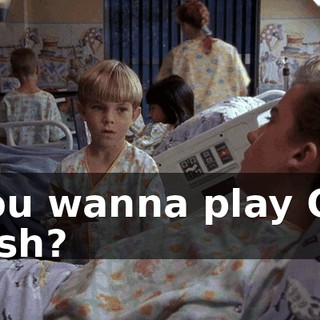 You wanna play Go Fish?