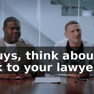 - Guys, think about it. Talk to your lawyer.