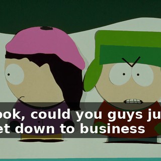 Look, could you guys just get down to business