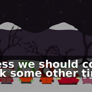 Guess we should come back some other time.
