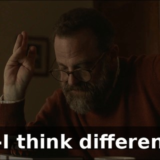 I--I think different.
