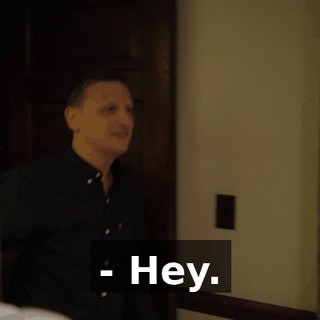 - Hey.