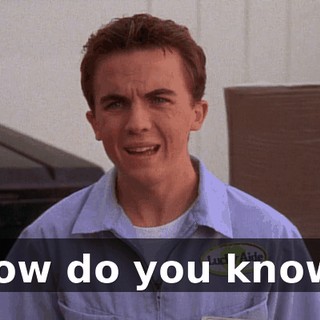 How do you know?
