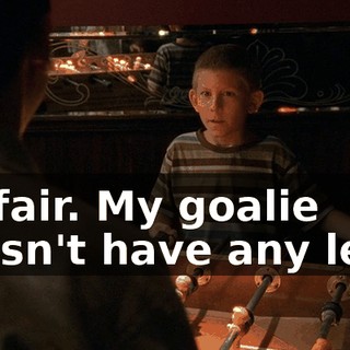 No fair. My goalie doesn't have any legs.