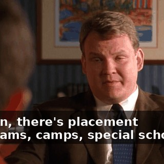 I mean, there's placement programs, camps, special schools...