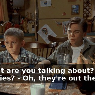 - What are you talking about? What enemies? - Oh, they're out there.