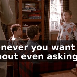 whenever you want without even asking us!