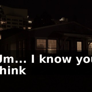Um... I know you think