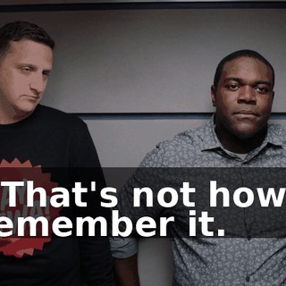 - That's not how I remember it.