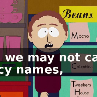 and we may not call it fancy names,