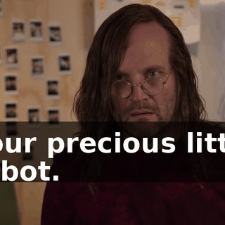 your precious little robot.