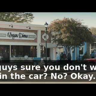 You guys sure you don't wanna wait in the car? No? Okay.