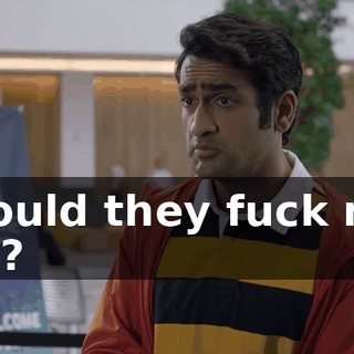 Would they fuck me up?