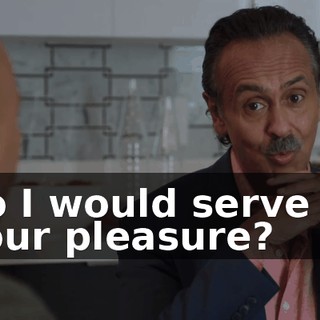 So I would serve at your pleasure?