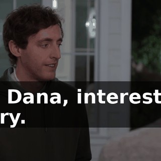 So, Dana, interesting story.